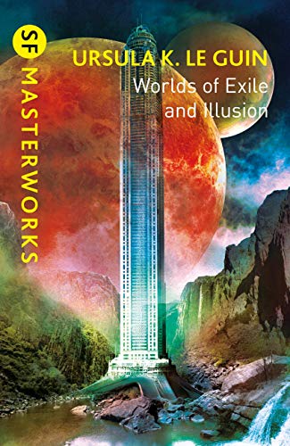 Worlds of Exile and Illusion: Rocannon's World, Planet of Exile, City of Illusions (S.F. MASTERWORKS) (English Edition)