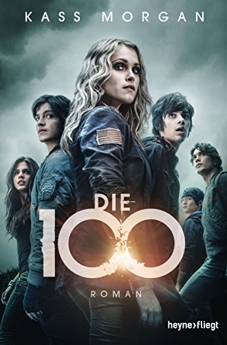 Die 100: Roman