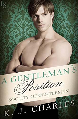 A Gentleman's Position: A Society of Gentlemen Novel (Society of Gentlemen Series Book 3)