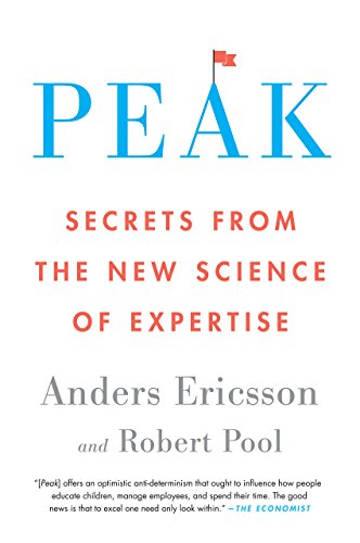 Peak: Unleashing Your Inner Champion Through Revolutionary Methods for Skill Acquisition and Performance Enhancement in Work, Sports, and Life