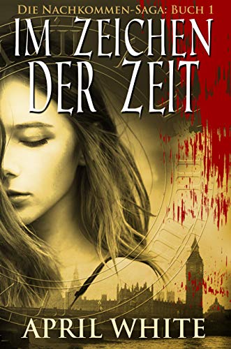 Im Zeichen der Zeit (Die Nachkommen-Saga 1)