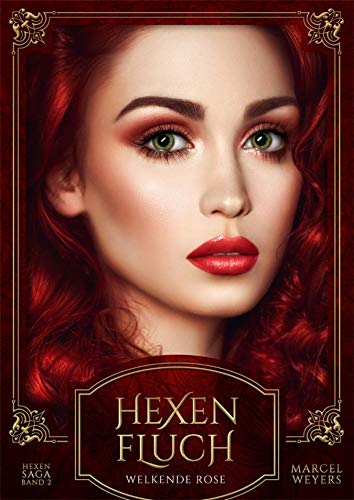 Hexenfluch: Welkende Rose (Hexen-Saga 2)