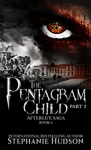 The Pentagram Child: Part 2 (Afterlife Saga Book 6)