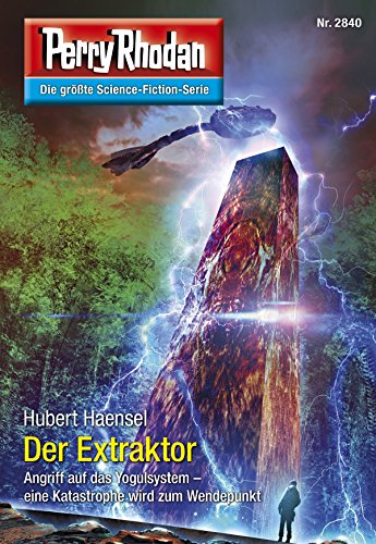 Perry Rhodan 2840: Der Extraktor: Perry Rhodan-Zyklus "Die Jenzeitigen Lande" (Perry Rhodan-Erstauflage)