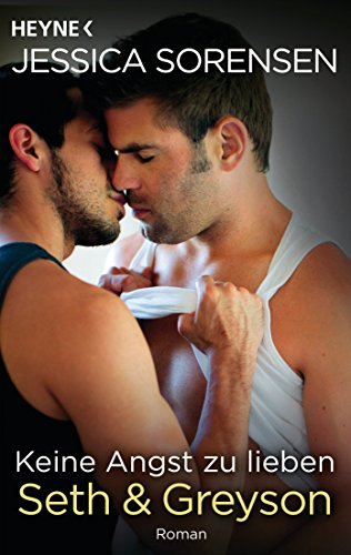 Keine Angst zu lieben. Seth & Greyson: Callie & Kayden 7 - Roman (Callie und Kayden)
