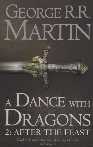 A Dance With Dragons: Part 2 After the Feast (A Song of Ice and Fire, Book 5) by George R. R. Martin (15-Mar-2012) Paperback