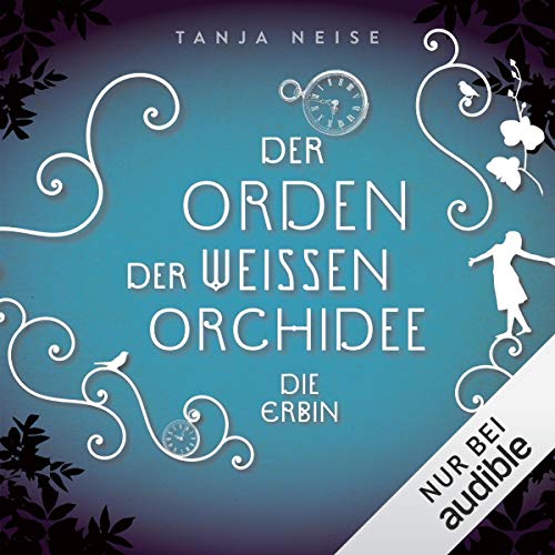 Die Erbin: Der Orden der weißen Orchidee 1