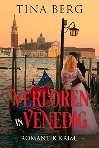 Verloren in Venedig: Romantik-Krimi