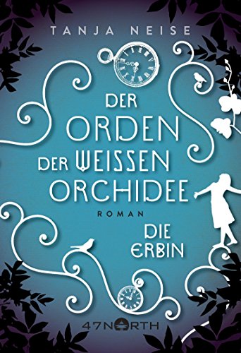 Die Erbin (Der Orden der weißen Orchidee 1)