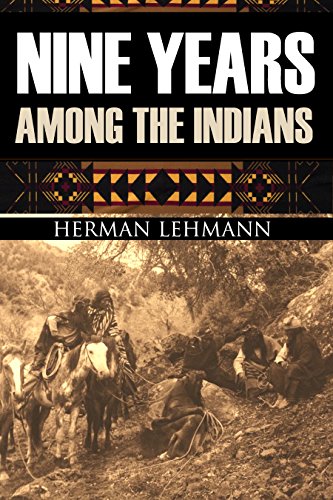Nine Years Among the Indians (Expanded, Annotated)