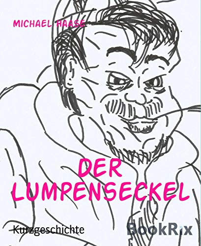 Der Lumpenseckel: Und andere Kurzgeschichten