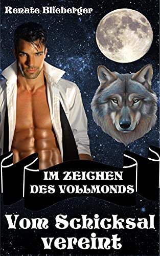 Im Zeichen des Vollmonds - Vom Schicksal vereint