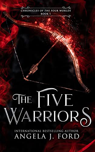 The Five Warriors (Chronicles of the Four Worlds Book 1)