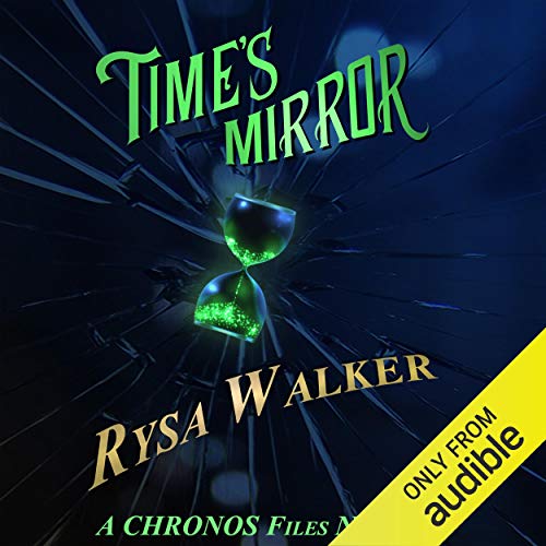 Time's Mirror: A CHRONOS Files Novella