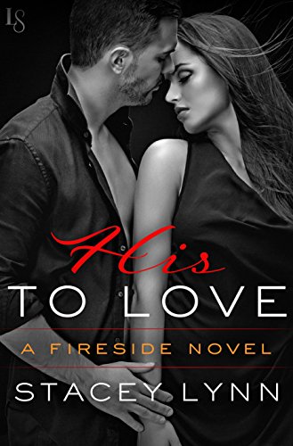 His to Love: A Fireside Novel