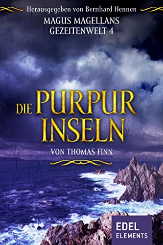 Die Purpurinseln: Magus Magellans Gezeitenwelt – 4 –