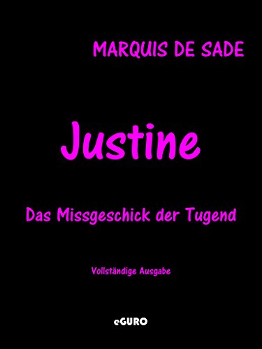 Justine: Das Missgeschick der Tugend. Vollständige Ausgabe