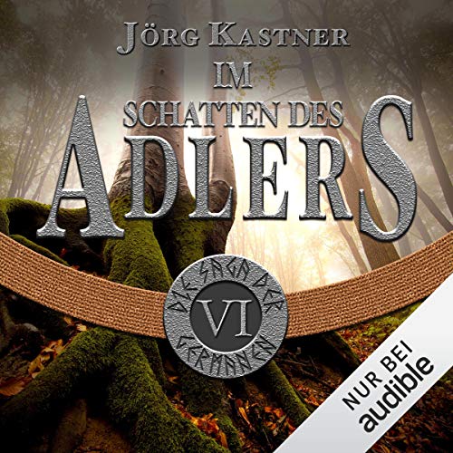 Im Schatten des Adlers: Die Saga der Germanen 6
