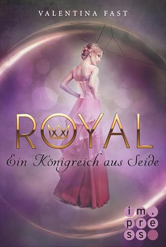 Royal 2: Ein Königreich aus Seide: Romantasy, in der Märchen auf Reality Show trifft