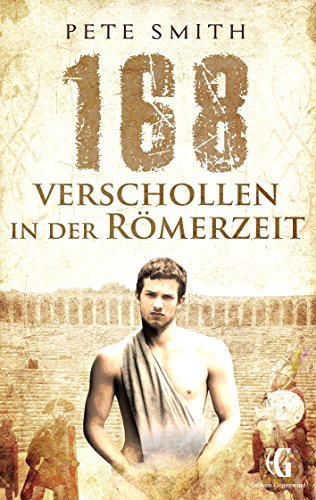 168 Verschollen in der Römerzeit ("Verschollen"-Reihe 2)