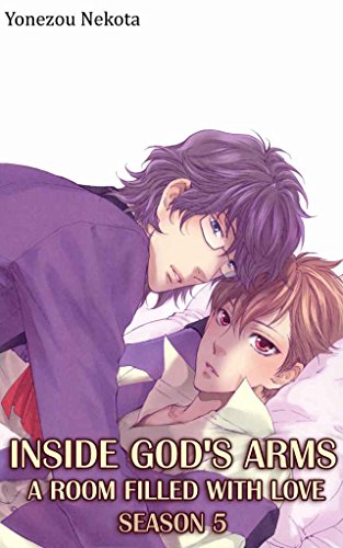 Inside God's Arms Season 5 (Yaoi Manga): A Room Filled With Love