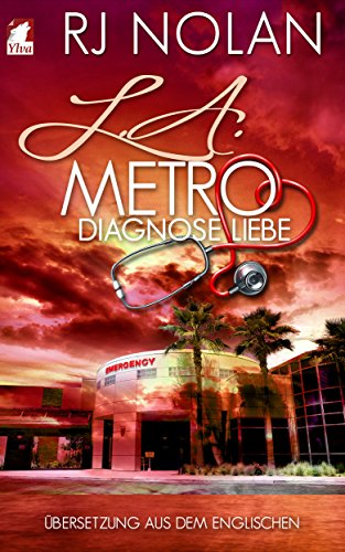 L.A. Metro: Diagnose Liebe (L.A. Metro-Serie 1)