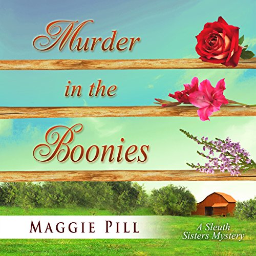 Murder in the Boonies: The Sleuth Sisters Mysteries, Volume 3