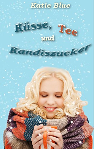 Küsse, Tee und Kandiszucker