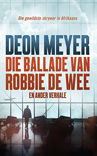 Die ballade van Robbie de Wee en ander verhale (Afrikaans Edition)
