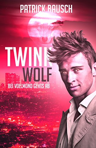 Twink Wolf - Bei Vollmond gehts ab!