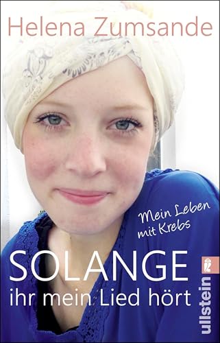 Solange ihr mein Lied hört: Mein Leben mit Krebs