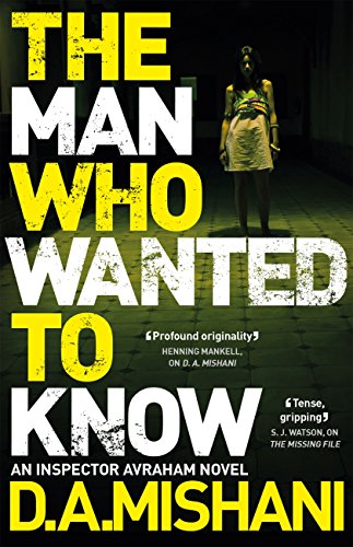 The Man Who Wanted to Know (An Inspector Avraham Avraham Novel Book 3)