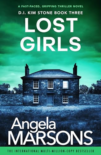 Lost Girls: A fast paced, gripping thriller novel (Detective Kim Stone Crime Thriller Series Book 3)