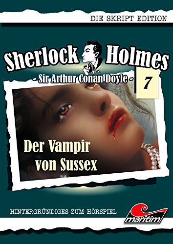 Sherlock Holmes - Skript Edition - Band 07 - Der Vampir von Sussex