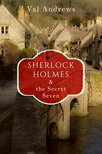 Sherlock Holmes and the Secret Seven (The Sherlock Mysteries Book 10)