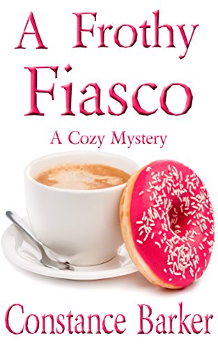 A Frothy Fiasco (Sweet Home Mystery Series Book 3)