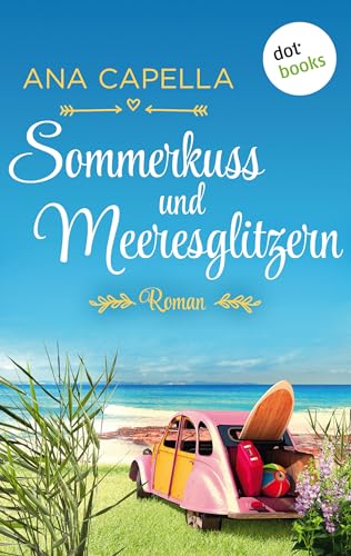 Sommerkuss und Meeresglitzern: Roman