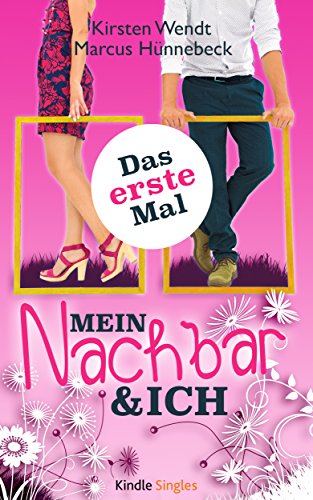 Mein Nachbar und ich – Das erste Mal (Kindle Single)