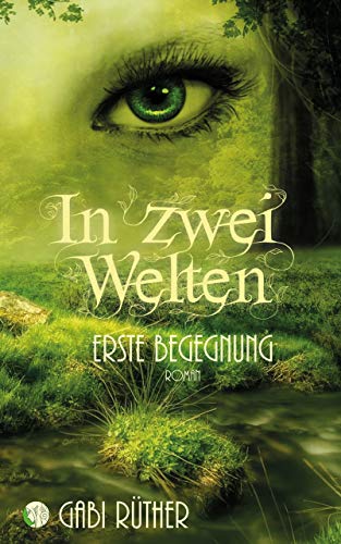 In zwei Welten - Erste Begegnung (Elfenfantasy)