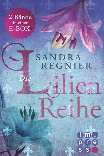 Die Lilien-Serie: Das Herz der Lilie (Alle Bände in einer E-Box!)