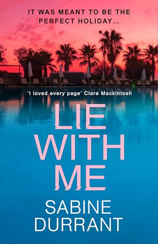 Lie With Me: An absolutely addictive crime suspense thriller for 2024 from the Sunday Times bestselling author