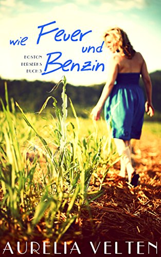 Wie Feuer und Benzin (Boston Berserks 3)