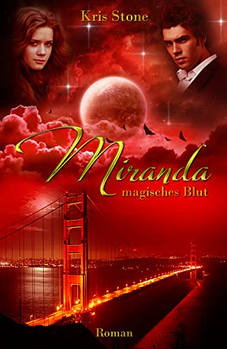 Miranda: magisches Blut (Die Hexen von San Francisco 2)