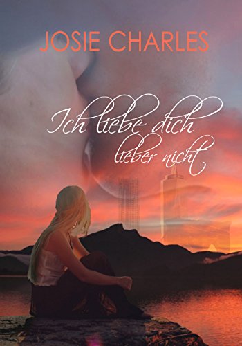 Ich liebe dich lieber nicht (Die New-York-Trilogie 2)