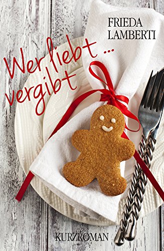 Wer liebt... vergibt (Kurz und bündig 9)