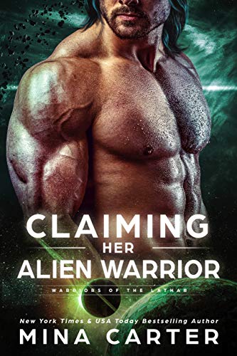 Claiming Her Alien Warrior (Warriors of the Lathar Book 2)