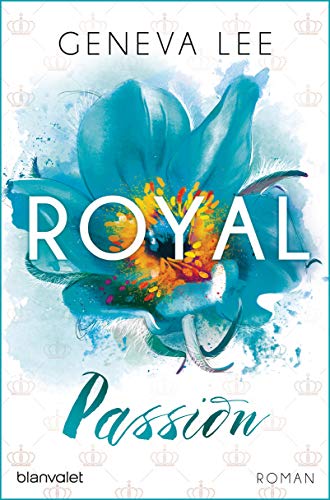 Royal Passion: Roman (Die Royals-Saga 1)