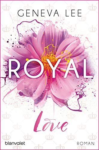 Royal Love: Roman (Die Royals-Saga 3)