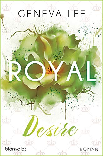 Royal Desire: Roman (Die Royals-Saga 2)