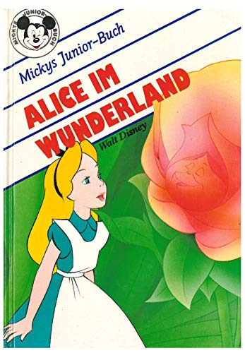 Mickys Junior-Buch. Alice im Wunderland.